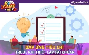 Đáp ứng một vài tiêu chí trước khi thiết lập tài khoản